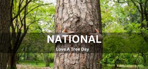 National Love A Tree Day [राष्ट्रीय प्रेम वृक्ष दिवस]